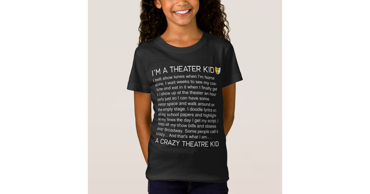 Crazy Theater Kid Funny Broadway Musical Theater T-Shirt