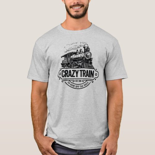 Crazy Train Funny Vintage Steam Engine Design T_Shirt