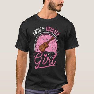 Crazy Ukulele Girl Ukulelist Uke Ukulele Player T-Shirt