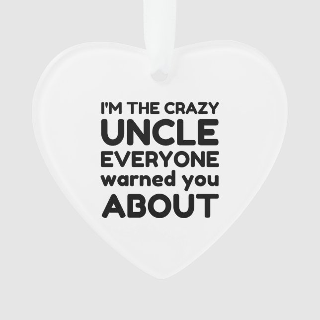 CRAZY UNCLE ORNAMENT (Front)