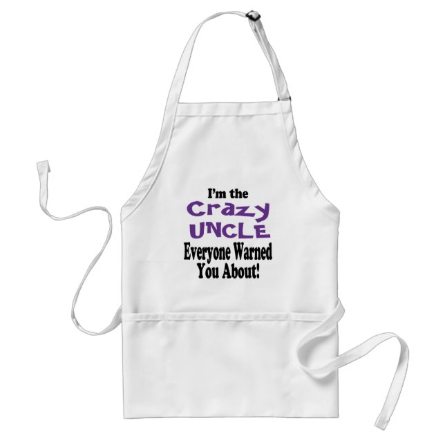Crazy Uncle Warning Adult Apron (Front)