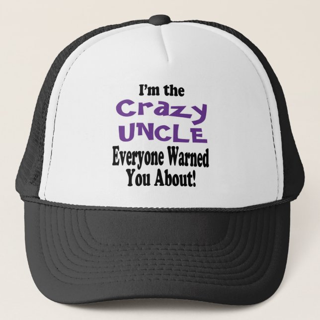 Crazy Uncle Warning Trucker Hat (Front)