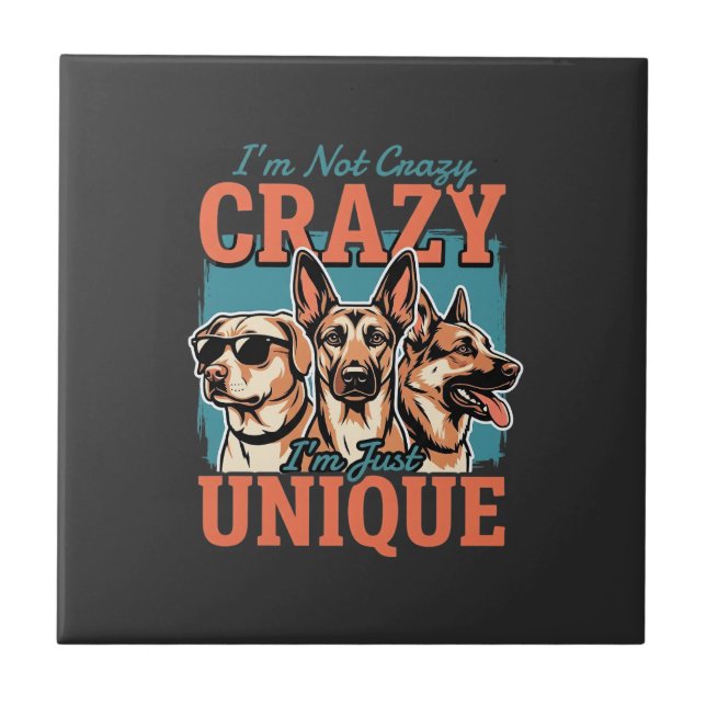 Crazy Unique Dog Lover Ceramic Tile (Front)