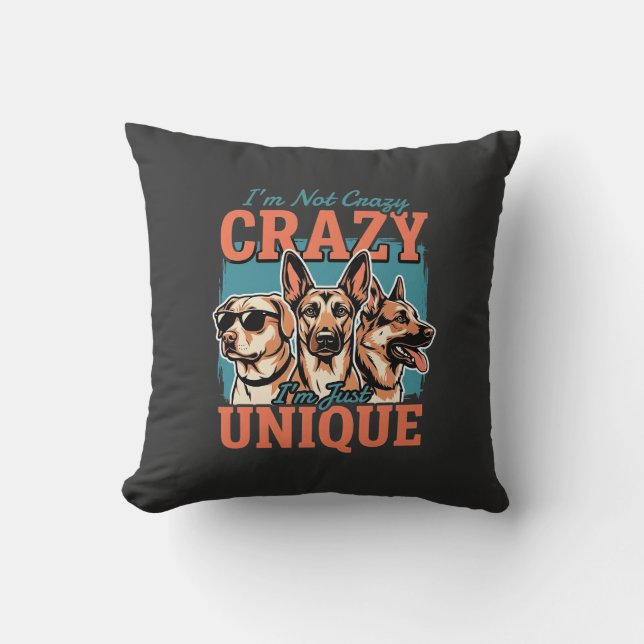 Crazy Unique Dog Lover Throw Pillow (Front)