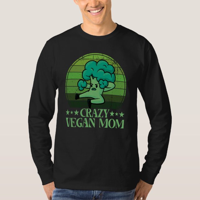 Crazy Vegan Mom Vegan Saying T-Shirt (Front)