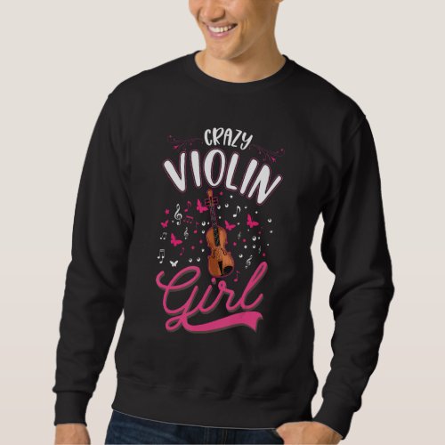 Crazy Violin Girl Violinist 1 Sweatshirt