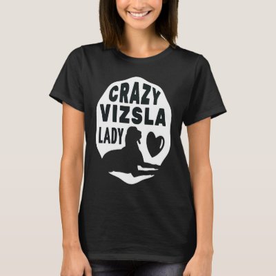 Crazy Vizsla Lady  For Women Kids Owners And Dog T-Shirt