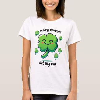 Crazy Wabbit bit my ear clover design T-Shirt