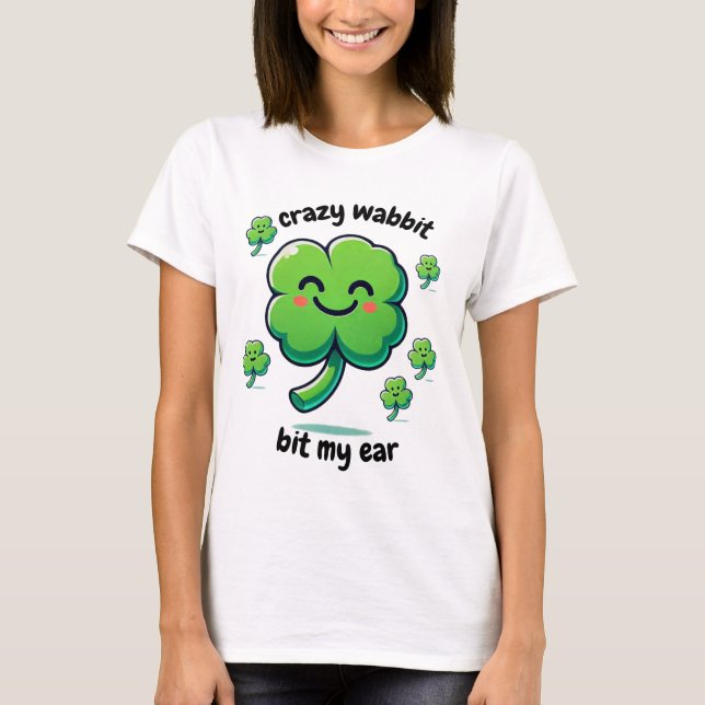 Crazy Wabbit bit my ear clover design T-Shirt (Front)