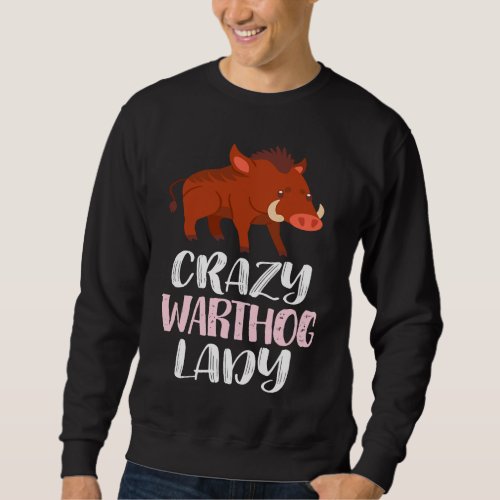 Crazy Warthog Lady  Warthog Sweatshirt