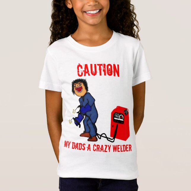Crazy Welder Dad Cartoon T-Shirt (Front)