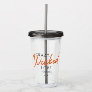 Crazy, Wicked Love Acrylic Tumbler