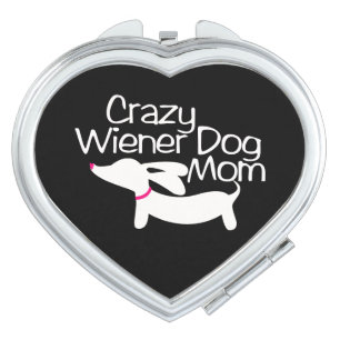Crazy Wiener Dog Mom Dachshund Compact Mirror