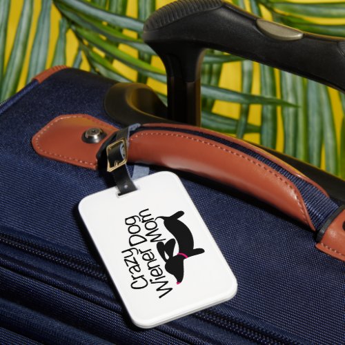 Crazy Wiener Dog Mom Traveler Gift Luggage Tag