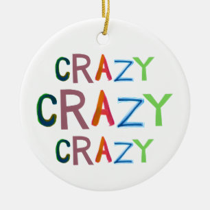Crazy wild bold colorful goofy fun silly word art ceramic ornament