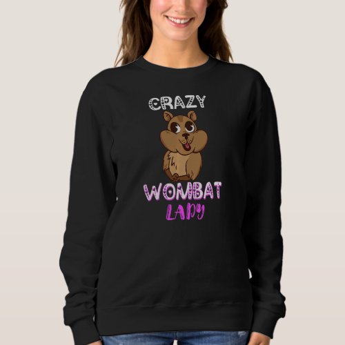 Crazy Wombat Lady Australia Animal Marsupial Wild  Sweatshirt