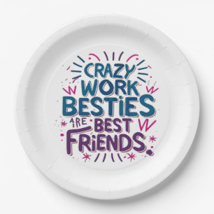 Crazy Work Besties Are Best Friends Work Bestie Gi Paper Plates