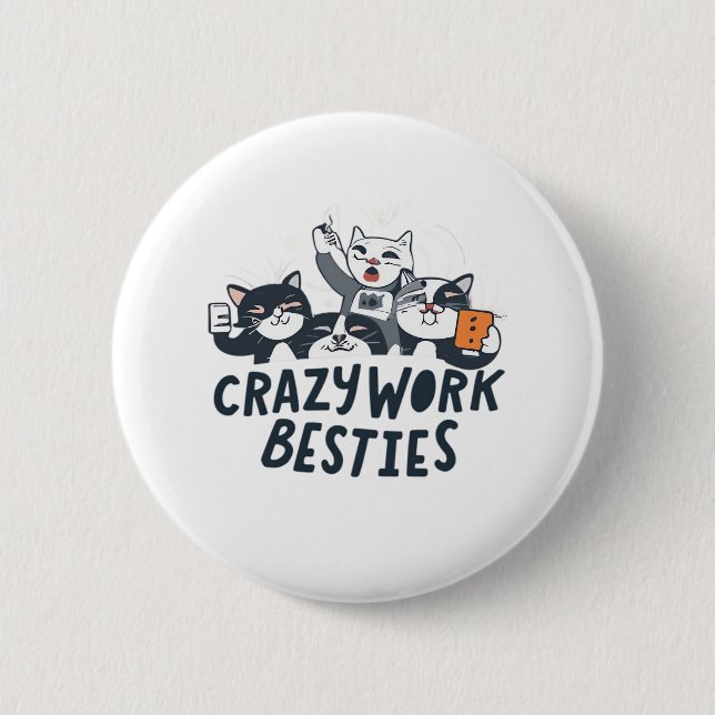 Crazy Work Besties Taking Selfies Work Bestie Gift Button (Front)