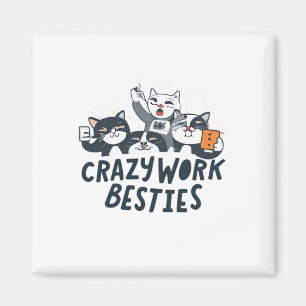 Crazy Work Besties Taking Selfies Work Bestie Gift Magnet