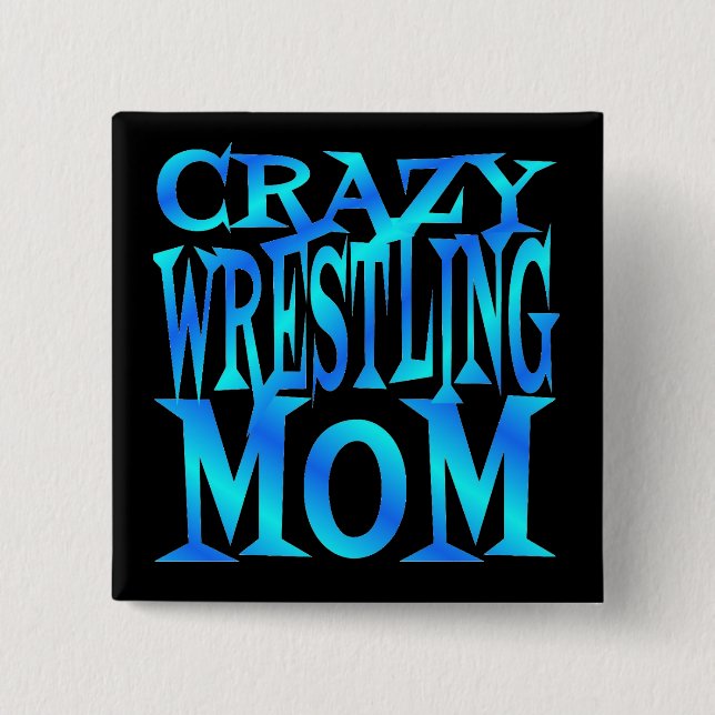 Crazy Wrestling Mom Pinback Button (Front)