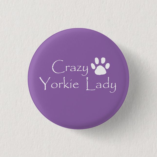 Crazy Yorkie Lady Button (Front)