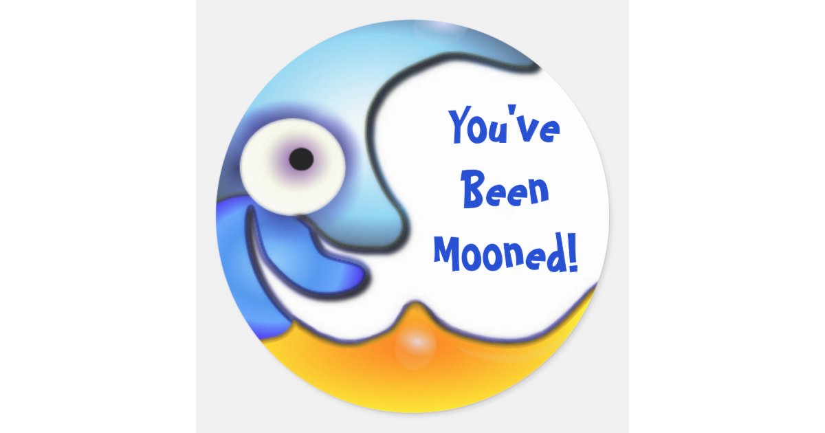 Crazy you ve been mooned cartoon sticker zazzle
