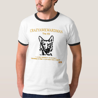 CrazyAwkwardMan - The K9 T-Shirt