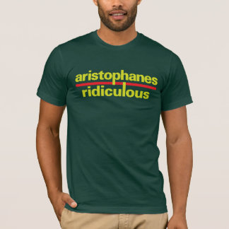 CRAZYFISH aristophanes ridiculous T-Shirt