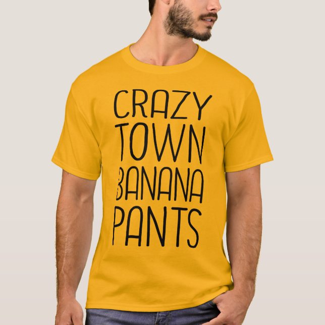 Crazytown Banana Pants T-Shirt (Front)
