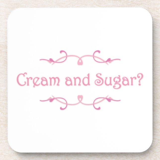 Cream and Sugar? Beverage Coaster (Front)