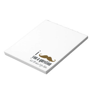 Cream Brown Mustache You A Question Fun Humor Notepad
