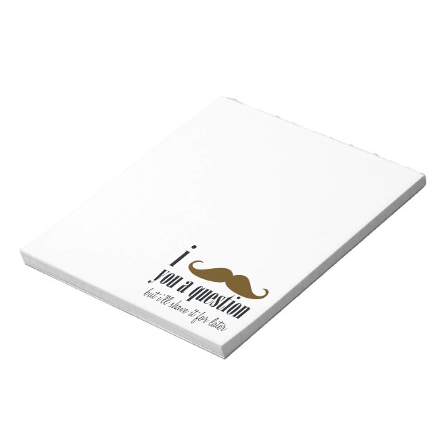 Cream Brown Mustache You A Question Fun Humor Notepad (Rotated)