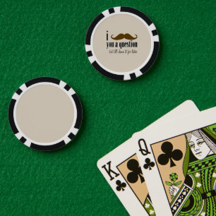 Cream Brown Mustache You A Question Fun Humor Poker Chips
