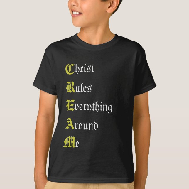 CREAM, hrist, ules, verything, round, e T-Shirt (Front)