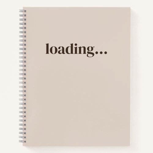 Cream Minimalist Aesthetic Loading Notebook