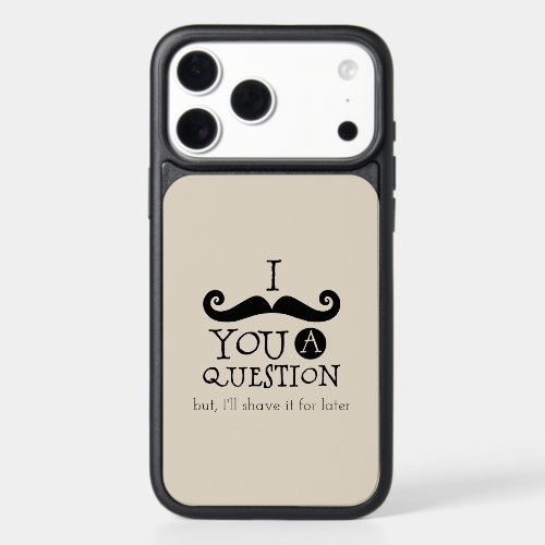 Cream Mustache You A Question Humor iPhone 17 Pro Max Case