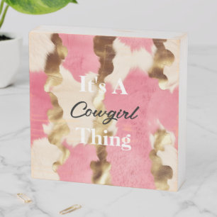 Cream Pink Gold Cowgirl Cowhide Quote Wooden Box Sign