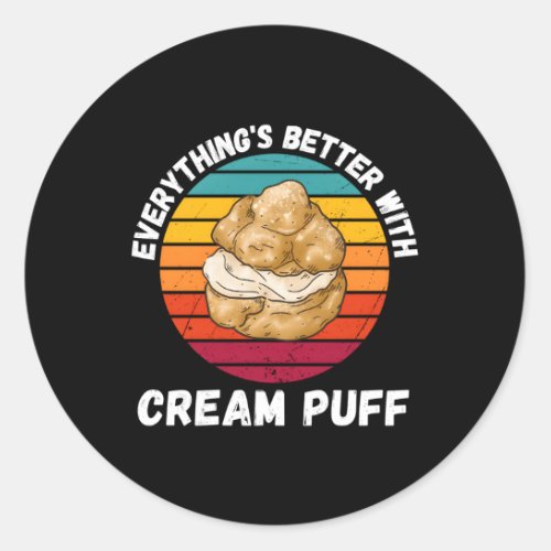 Cream Puff EverythingS Better With Cream Puff Classic Round Sticker