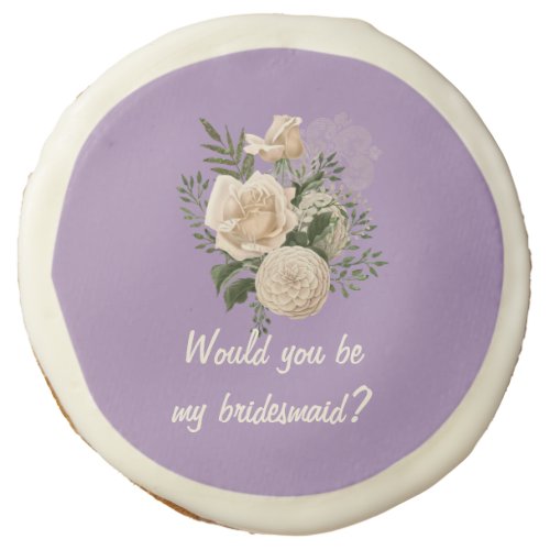 Cream Roses on Lavender Would You Be My Bridesmaid Sugar Cookie