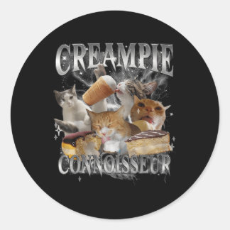 Creampie Connoisseur Raunchy Funny Cat Meme Adult Classic Round Sticker