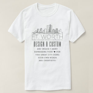 Create A Custom Fort Worth, Texas Themed T-Shirt