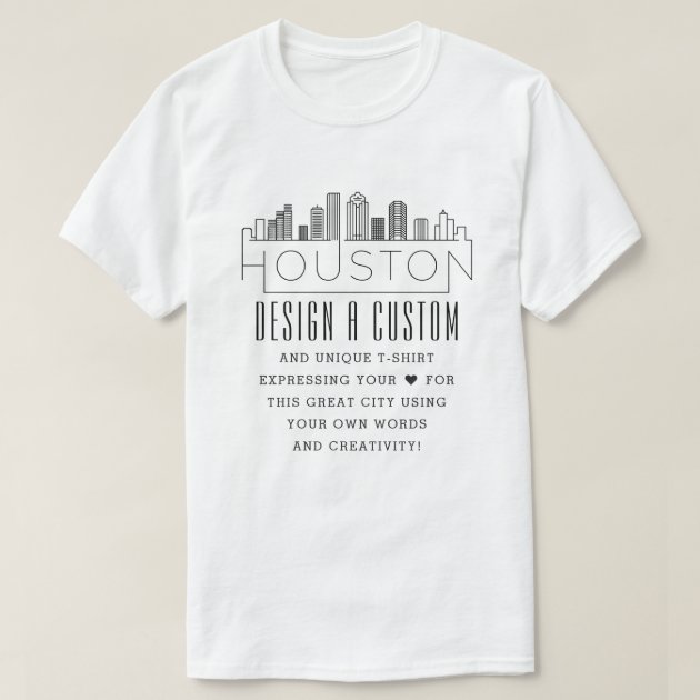 Create A Custom Houston Texas Themed T Shirt Zazzle