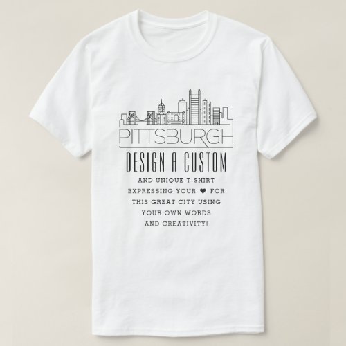 Create A Custom Pittsburgh Pennsylvania Themed T_Shirt