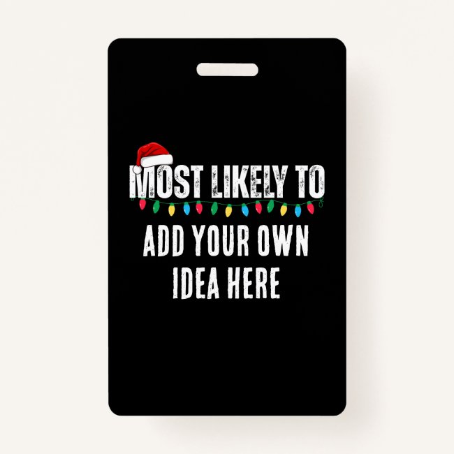 😂Create a Funny Most Likely To Be Quote Christmas Badge