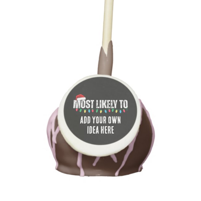 😂Create a Funny Most Likely To Be Quote Christmas Cake Pops