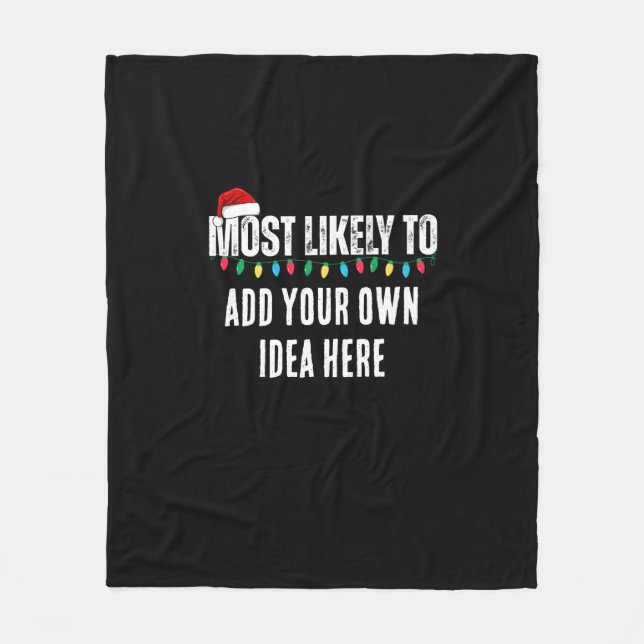 😂Create a Funny Most Likely To Be Quote Christmas Fleece Blanket (Front)