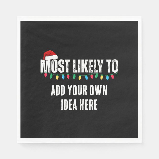😂Create a Funny Most Likely To Be Quote Christmas Napkins (Front)
