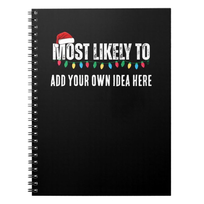 😂Create a Funny Most Likely To Be Quote Christmas Notebook