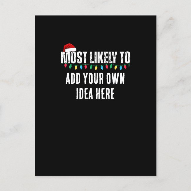 😂Create a Funny Most Likely To Be Quote Christmas Postcard