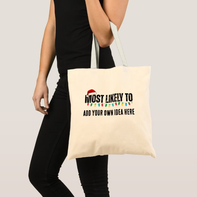 😂Create a Funny Most Likely To Be Quote Christmas Tote Bag